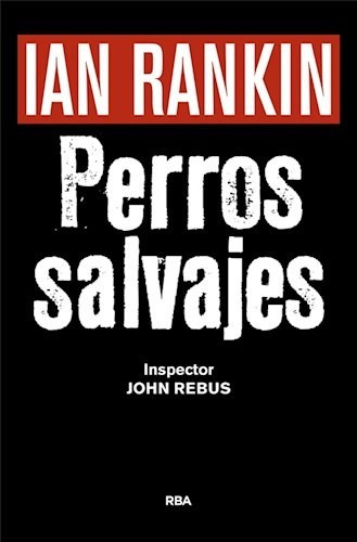 Libro Perros Salvajes De Ian Rankin