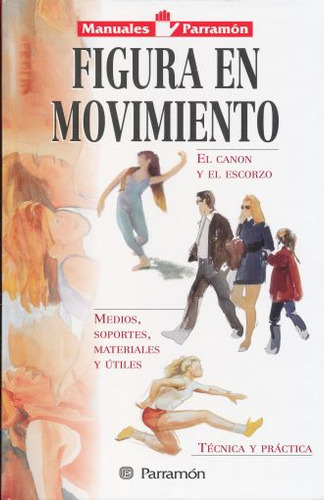 Libro Figura En Movimiento / Manuales Parramon / Pd. Lku