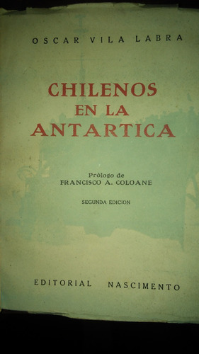 Chilenos En La Antártica / Oscar Vila Labra