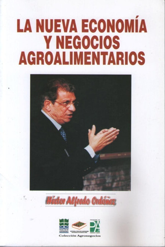 Ordóñez: La Nueva Economía Y Negocios Agroalimentarios