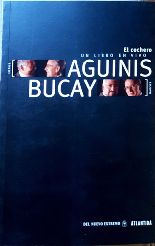 El Cochero - Un Libro En Vivo - Aguinis - Bucay - Nuevo