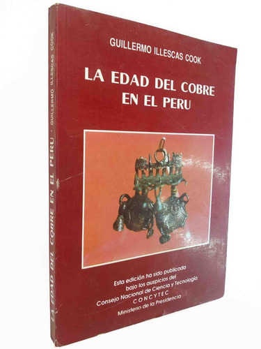 La Edad Del Cobre En El Peru - Guillermo Illescas Cook