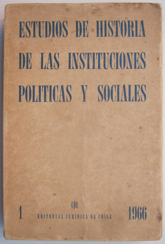 Estudios De Historia Instituciones Politicas Y Sociales Nº 1