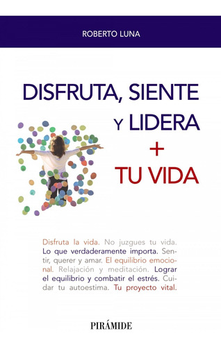 Disfruta, Siente Y Lidera + Tu Vida