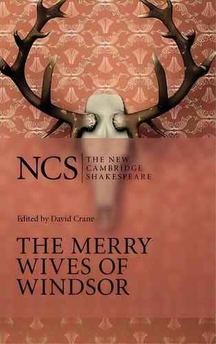 The New Cambridge Shakespeare: The Merry Wives Of Windsor, De  William Shakespeare. Editorial Cambridge University Press, Tapa Dura En Inglés