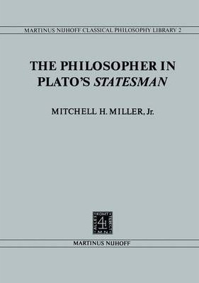 The Philosopher In Plato's Statesman - Mitchell H. Miller