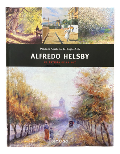 Alfredo Helsby - Pintura Chilena Del Siglo Xix