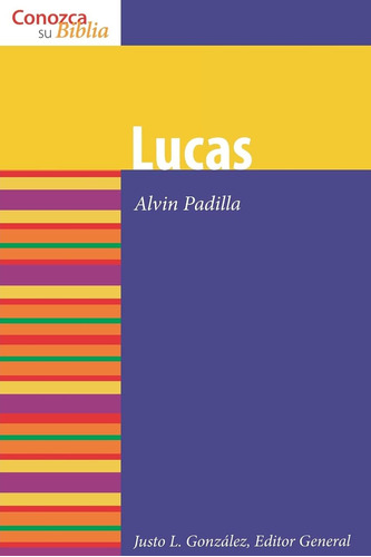 Libro: Lucas (luke) (conozca Su Biblia) (spanish Edition)