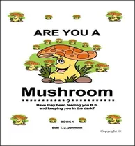 Comprar Libro Are You A Mushroom?: Bk. 1 : Have They Been Feeding...