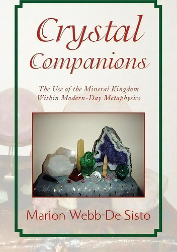 Crystal Companions, De Marion Webb-de Sisto. Editorial Xlibris Corporation, Tapa Blanda En Inglés, 2008