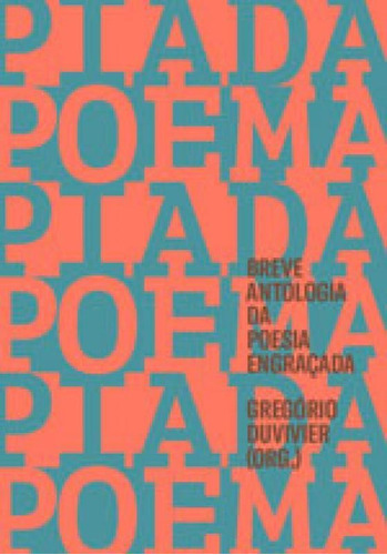 Poema-piada: Breve Antologia Da Poesia Engraçada, De Duvivier, Gregorio. Editora Ubu, Capa Mole Em Português