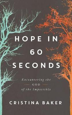 Libro Hope In 60 Seconds : Encountering The God Of The Im...