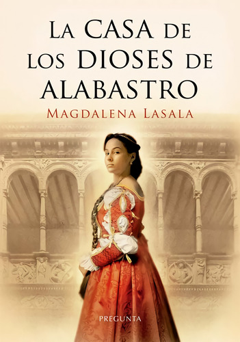 Libro La Casa De Los Dioses De Alabastro