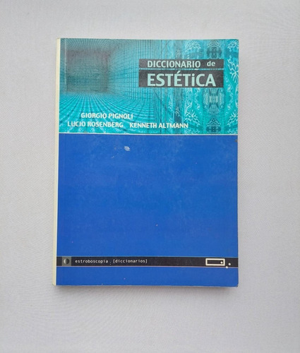 Diccionario De Estética - Pignoli / Rosenberg / Altmann 2003