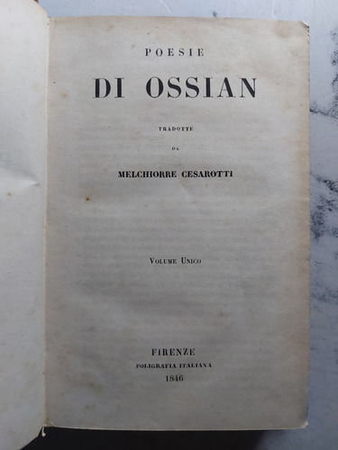 Poesie Di Ossian. Melchiorre Cesarotti. Ian 671