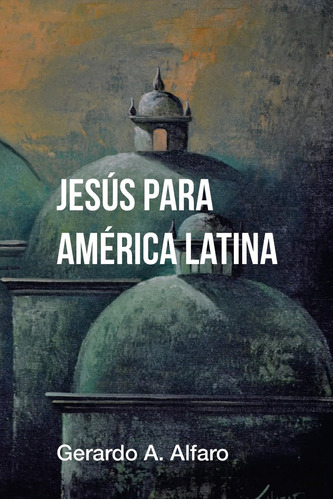 Libro: Jesús Para América Latina: Análisis De La Cristología