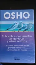 Comprar El Hombre Que Amaba Las Gaviotas Y Otros Relatos, Osho