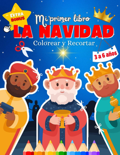Libro: Mi Primer Libro Colorear Y Recortar Navidad Reyes Mag