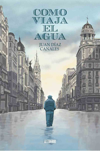 Como Viaja El Agua, de Juan Diaz Canales. Editorial Astiberri, tapa blanda, edición 1 en español