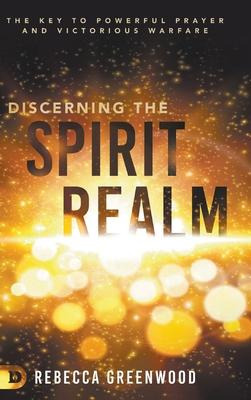 Libro Discerning The Spirit Realm : The Key To Powerful P...