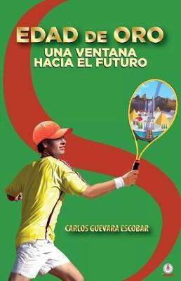 Libro Edad De Oro : Una Ventana Hacia El Futuro - Carlos ...