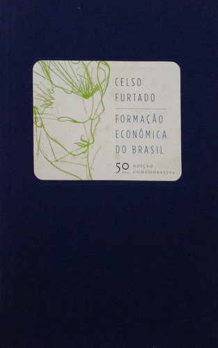 Livro Formação Econômica Do Brasil (edição Comemorativa) - Furtado, Celso [2009]