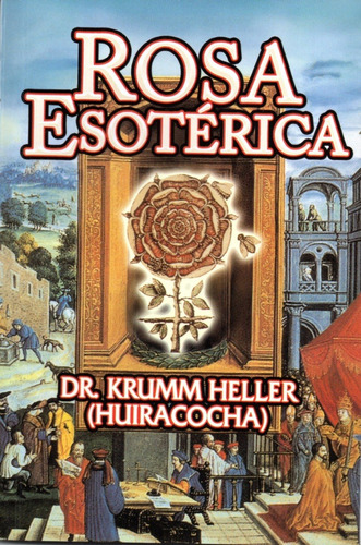 Rosa Esotérica - Dr. Krumm Heller - Huiracocha -