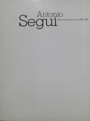 Selección De Pinturas 1986-1987 - Antonio Seguí