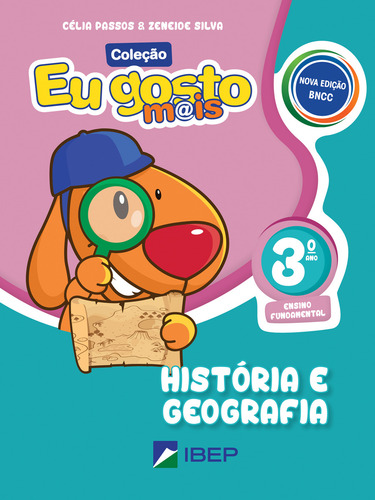 Eu gosto mais História e Geografia 3º ano: BNCC, de Passos, Célia. 1º ao 5º anos Editorial Ibep - Instituto Brasileiro De Edicoes Pedagogicas Ltda. em português, 2018