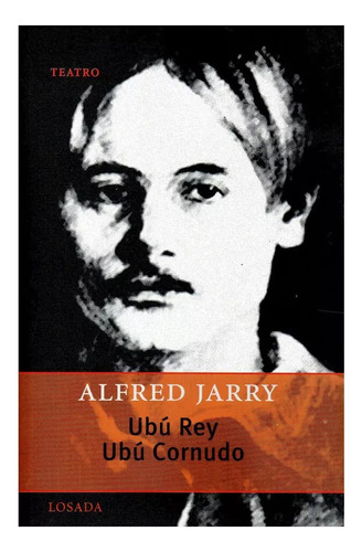 Ubú Rey Ubú Cornudo Alfred Jarry Losada #