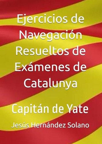 Ejercicios De Navegacion Resueltos De Examenes De Catalunya: