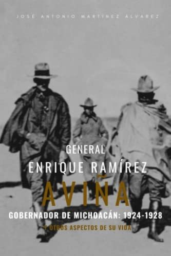 Libro : General Enrique Ramirez Aviña, Gobernador De...