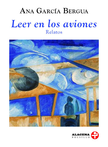 Leer en los aviones, de García Bergua, Ana. Serie Alacena Bolsillo Editorial Ediciones Era, tapa blanda en español, 2021