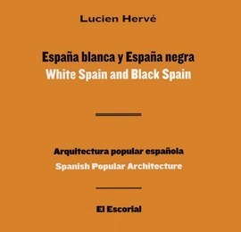 Lucien Hervé. España Blanca Y España Negra - Iñaki Bergera