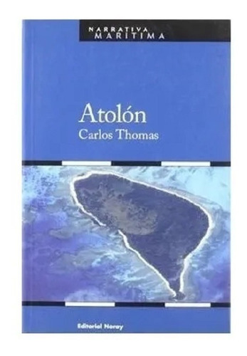 Atolón - Carlos Thomas - Narrativa Maritima