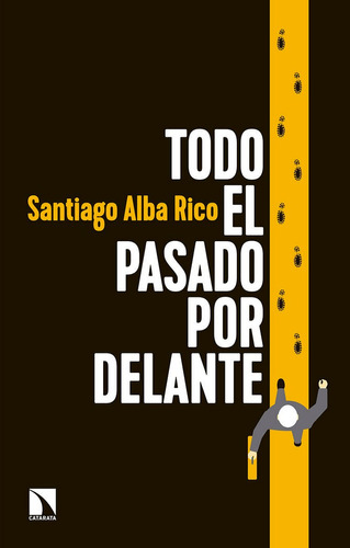 Todo El Pasado Por Delante - Alba Rico,santiago