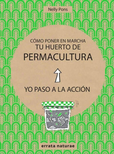 Cómo Poner En Marcha Tu Huerto De Permacultura . Yo Paso A L