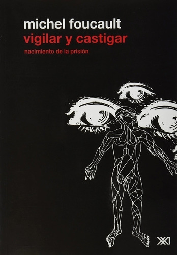 Libro Vigilar Y Castigar (2ª Ed) Nacimiento De La Prision