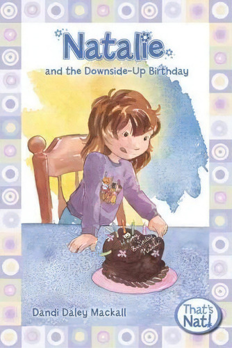 Natalie And The Downside-up Birthday, De Dandi Daley Mackall. Editorial Zondervan, Tapa Blanda En Inglés