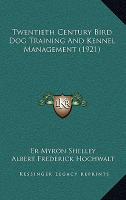 Libro Twentieth Century Bird Dog Training And Kennel Mana...