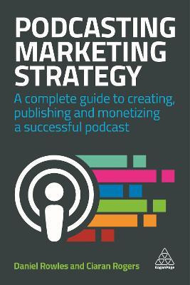 Libro Podcasting Marketing Strategy : A Complete Guide To...