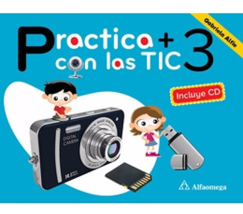 Practica + Con Las Tic 3 - Alfaomega - Incluye Cd Online