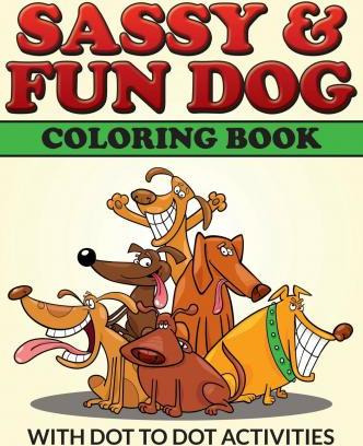 Libro Sassy & Fun Dog Coloring Book : With Dot To Dot Act...
