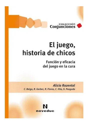 Juego, Historia De Chicos, El, De Alicia Rozental Y Otros. Editorial Noveduc En Español