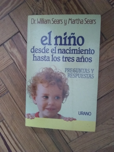 Sears W Sears M El Niño Desde El Nacimiento Hasta Los 3 A 