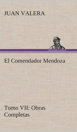 Libro El Comendador Mendoza Obras Completas Tomo Vii - Ju...
