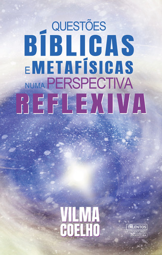 Questões bíblicas e metafísicas numa perspectiva reflexiva, de Coelho, Vilma. Novo Século Editora e Distribuidora Ltda., capa mole em português, 2021