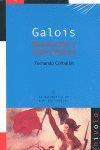 Libro: Galois. Revolución Y Matemáticas. Corbalán, Fernando.