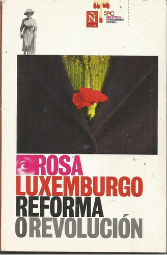 Reforma O Revolución, Rosa Luxemburgo, Ed. Clarín-revista Ñ.