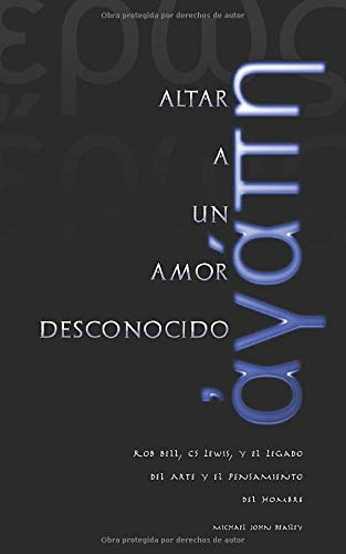 Altar A Un Amor Desconocido: Rob Bell, Cs Lewis, Y El 31eqm